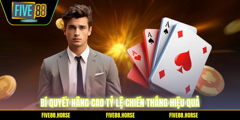 Bí quyết nâng cao tỷ lệ chiến thắng hiệu quả
