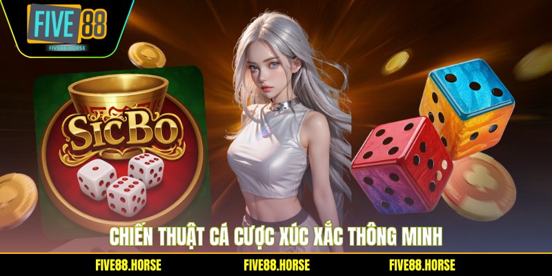 Chiến thuật cá cược xúc xắc thông minh