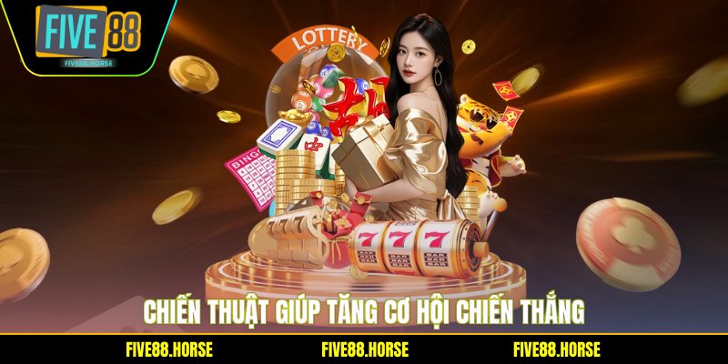 Chiến thuật giúp tăng cơ hội chiến thắng