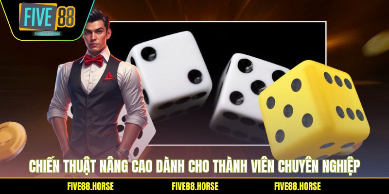 Chiến thuật nâng cao dành cho thành viên chuyên nghiệp