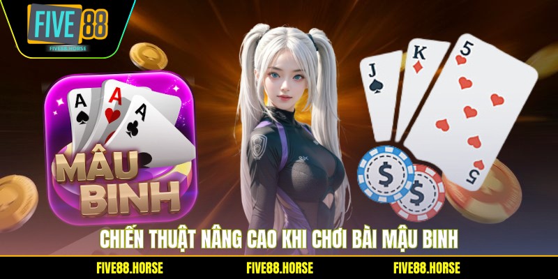 Chiến thuật nâng cao khi chơi bài mậu binh